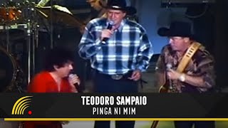 Teodoro amp Sampaio Part Sérgio Reis  Pinga Ni Mim Barretão 2006Vídeo Oficial [upl. by Neros]