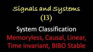 Signals and Systems13System Classification Memoryless Causal Linear Time invariant BIBO Stable [upl. by Rothenberg]