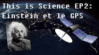 Einstein et le fonctionnement du GPS This is Science EP2 [upl. by Farr]