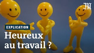 Fautil forcément être heureux au travail [upl. by Noiz]