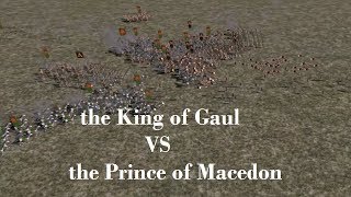 quotThe King of Gaul vs the Prince of Macedonquot  Rome Total War 2518 [upl. by Aruon]