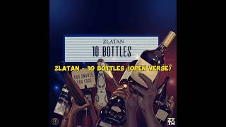 Zlatan  10 Bottles Open Verse Instrumental with Hook [upl. by Gannie753]