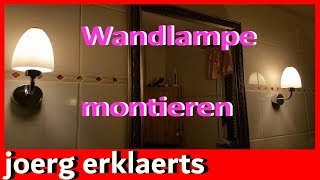 LED Filament Wandlampe montieren  Badlampe austauschen Tutorial Vol69 [upl. by Eelarol]