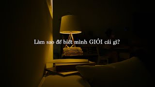 58 Làm sao để biết mình giỏi cái gì [upl. by Aicala]