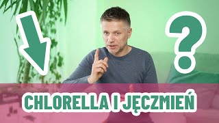 Dlaczego JĘCZMIEŃ i CHLORELLA powinny być kluczowym elementem naszej codziennej diety [upl. by Risan]