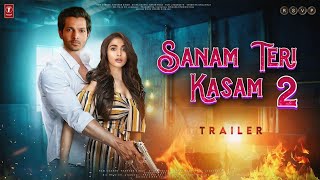 Sanam Teri Kasam 2  Official Trailer  Harshvardhan Rane  Mawra Hocane  Anupam Kher  2024 [upl. by Adham988]