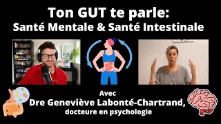 Liens entre la Santé Mentale amp la Santé Intestinale avec Dr Geneviève LabontéChartrand psychologue [upl. by Maurice]