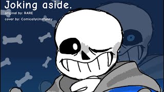 Joking aside Cover by ComicallyUnnfunny [upl. by Fiester]