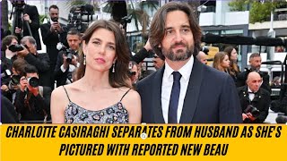 Charlotte Casiraghi separates from husband as shes pictured with reported new beau [upl. by Stillmann]