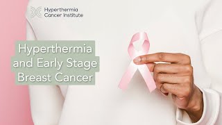 Hyperthermia with EARLY Stage Breast Cancer [upl. by Cone]