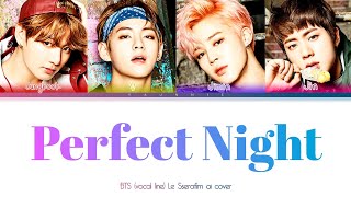 AI COVER BTS 방탄소년단  Perfect Night  Color Coded EngPTBR [upl. by Suivatna]