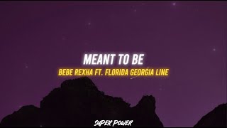 Bebe Rexha  Meant To Be Lyrics ft Florida Georgia Line [upl. by Seften625]