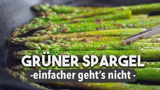 Grüner Spargel Rezept  Pfanne oder Grill Einfacher gehts nicht [upl. by Thorndike]