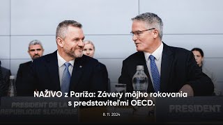 NAŽIVO z Paríža Závery môjho rokovania s predstaviteľmi OECD [upl. by Nikkie]