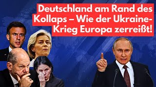 Europa besonders Deutschland am Abgrund  Wie der UkraineKrieg den Kontinent zerreißt [upl. by Horan636]