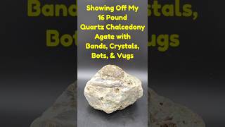 Showing Off My 16lb Washington Quartz Chalcedony Agate  Bands Crystals amp Bots  Original Track [upl. by Ynohta]