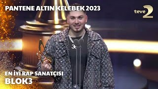 Pantene Altın Kelebek 2023 En İyi Rap Sanatçısı – BLOK3 [upl. by Ahsiele184]