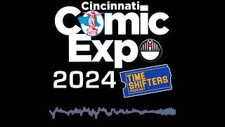 Cincinnati Comic Expo 2024 Audio Podcast [upl. by Corena]