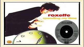 Roxette  Spending My Time Lyrics [upl. by Mccartan]