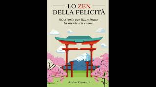 Lo Zen della felicità Audio libro parte 1 [upl. by Kenneth975]