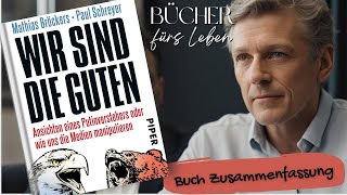 Wir sind die Guten 📖 von Mathias Bröckers amp Paul Schreyer  Wie uns die Medien manipulieren Hörbuch [upl. by Healy]