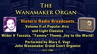 Mary E Vogt Historic Wanamaker Organ Broadcast Vol II [upl. by Kai]