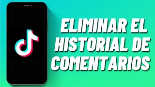 Cómo eliminar el historial de comentarios en TikTok [upl. by Vipul731]