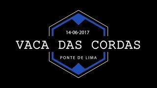 Vaca das cordas 2017 [upl. by Drofxer]