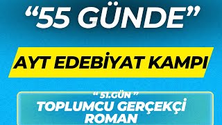 CUMHURİYET DÖNEMİ TOPLUMCU GERÇEKÇİ ROMAN 55 GÜNDE AYT EDEBİYAT KAMPI 51GÜN [upl. by Bahner]