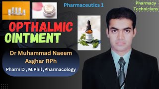 Opthalmic Ointment  Ointment Bases Pharmaceutics  Dr Naeem Pharmacist [upl. by Erde480]