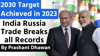 Russia and India achieve 2030 target in 2023  Record Breaking Trade Numbers [upl. by Hurleigh8]