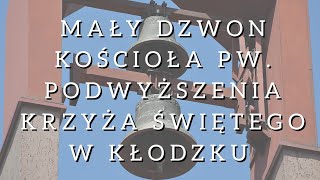 Mały dzwon kościoła pw Podwyższenia Krzyża Świętego w Kłodzku [upl. by Atnes]