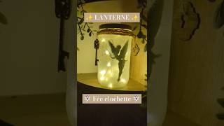 ✨ DIY LANTERNE FÉE CLOCHETTE 🧚🏻‍♀️ diy craft craftideas lantern disney tinkerbell fairy [upl. by Id]