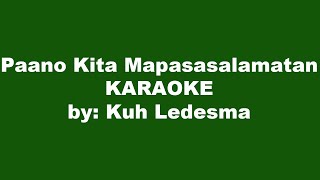 Kuh Ledesma Paano Kita Mapasasalamatan Karaoke [upl. by Eyr]