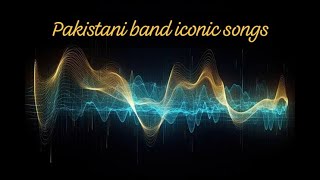 PAKISTANI BAND ICONIC SONGS [upl. by Thorr]