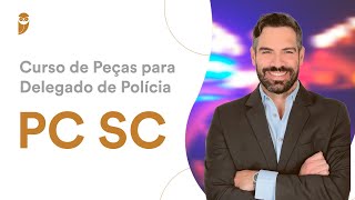 Curso de Peças para Delegado de Polícia  PC SC [upl. by Noevad256]