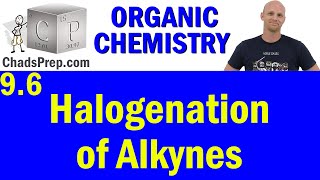 96 Halogenation of Alkynes  Organic Chemistry [upl. by Backler874]