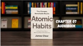 Atomic Habits Chapter 7 Audiobook [upl. by Potts]