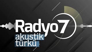 Radyo 7 Akustik Türküler Canlı Dinle  En İyi Akustik Türküler  Canlı Akustik [upl. by Filberte689]