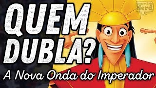 CONHEÇA OS DUBLADORES DE A NOVA ONDA DO IMPERADOR [upl. by Enilrahc]