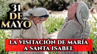 LA VISITACIÓN DE LA VIRGEN MARÍA A SANTA ISABEL [upl. by Arriec336]