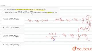 In a set of reactions propionic acid yielded a compound DCH3CH2COOHoversetSOCI2ra [upl. by Amir192]