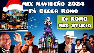 MIX NAVIDEÑO 2024 PA BEBER DJ ROMO MIX STUDIO [upl. by Terag]