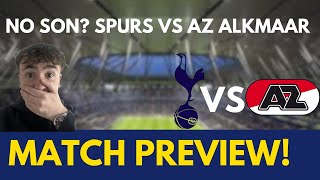 NO SON SPURS VS AZ ALKMAAR MATCH PREVIEW [upl. by Haymo]