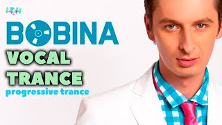 Bobina Mix  Vocal Trance Progressive Trance [upl. by Bahner]