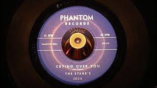 Starrs ‎ Crying Over You  Phantom Records  CR2 manship mint 45s [upl. by Earlie908]