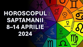 Horoscopul Saptamanii 814 aprilie 2024  HOROSCOPUS [upl. by Agn352]