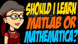 Should I Learn Matlab or Mathematica [upl. by Hirz9]