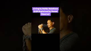 Living by Faith Galatians 220 Explained [upl. by Netsyrk]