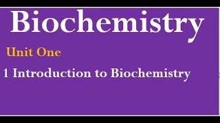 Biochemistry Unit 1 Introduction to biochemistry [upl. by Solorac]